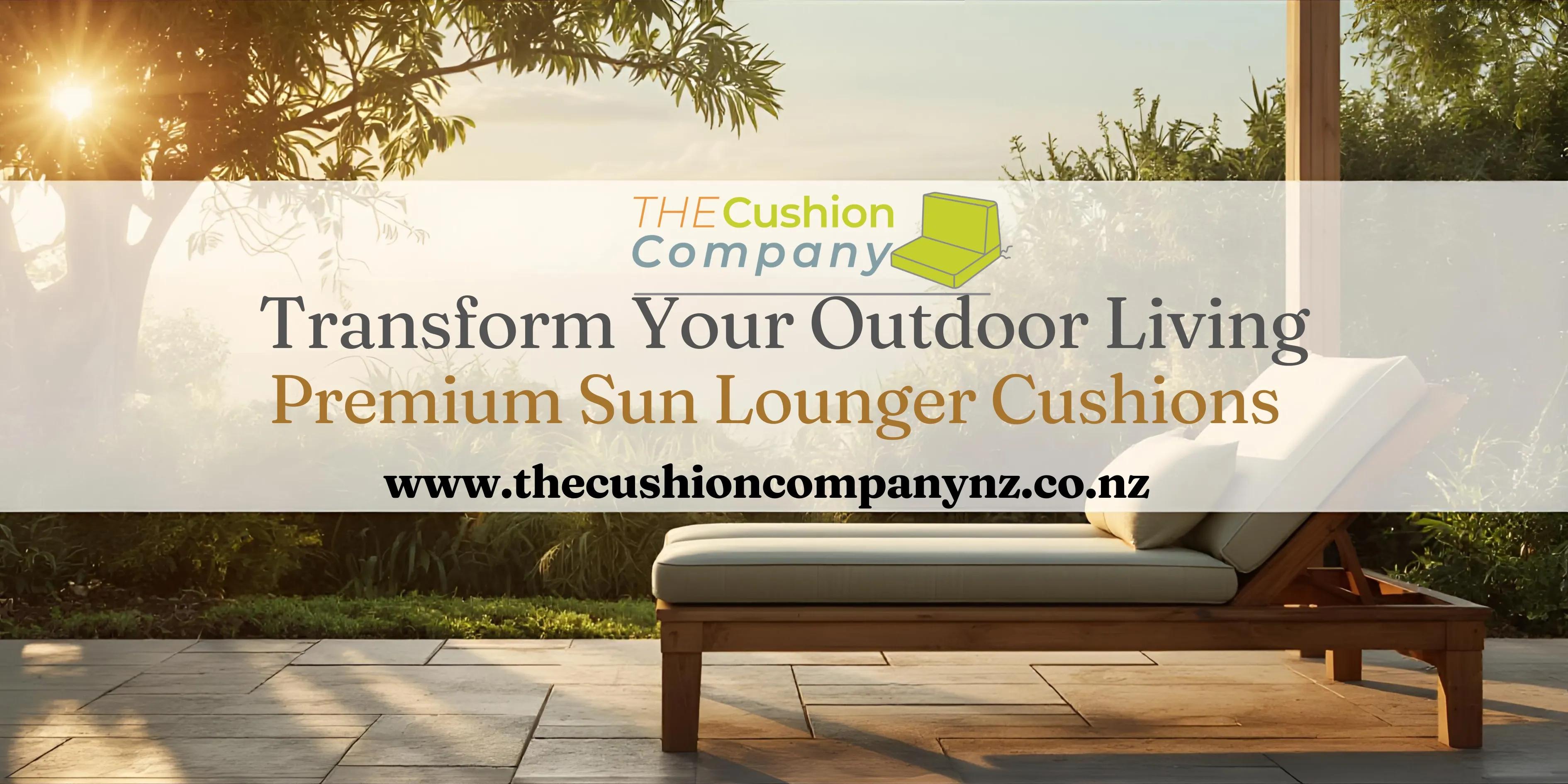 Transform Your Outdoor Living with Premium Sun Lounger Cushions in NZ